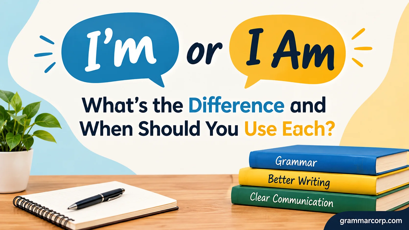 I’m or I Am: What’s the Difference and When You Use Each?