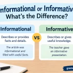 Informational or Informative: What’s the Difference?