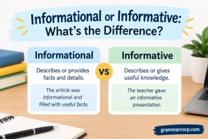 Informational or Informative: What’s the Difference?